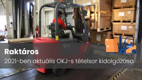 Raktározás -  2021-ben aktuális OKJ-s tételsor kidolgozva